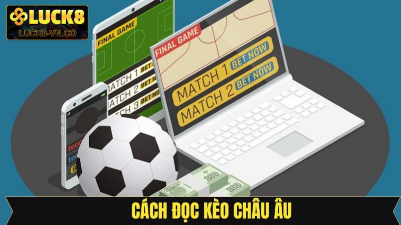 Kèo Châu Âu - Kinh Nghiệm Cá Độ Hiệu Quả Dành Cho Newbie 3 Hướng dẫn người mới cách đọc tỷ lệ cược 1×2 chuẩn