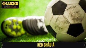 Kèo Châu Á - Bí Quyết Đỉnh Cao Giúp Thành Viên Chiến Thắng
