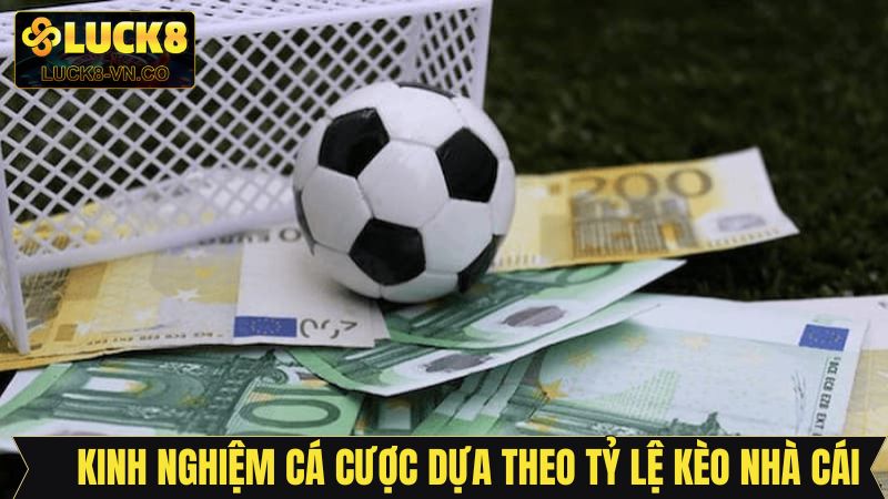 Tỷ Lệ Kèo Nhà Cái - Cập Nhật Chuẩn Xác Nhất Từ Luck8 4 Bí quyết đặt tiền bất bại trong tỷ lệ kèo nhà cái