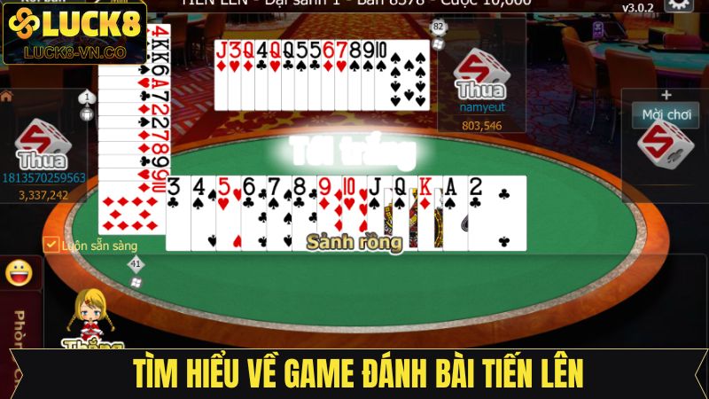 Game Đánh Bài Tiến Lên Online – Chơi Là Thắng Lớn Ngay 2 Bao quát về game đánh bài Tiến Lên của Luck8