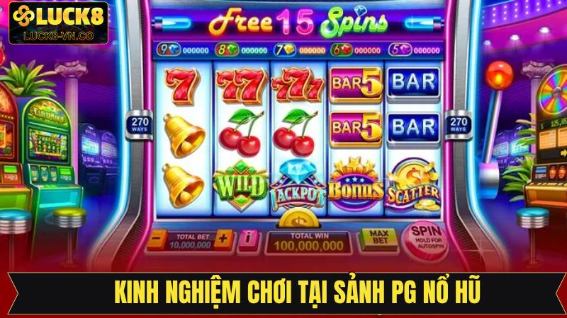 PG Nổ Hũ - Đắm Chìm Trong Thiên Đường Quay Hũ Hấp Dẫn 4 Kinh nghiệm khi tham gia cá cược sảnh PG nổ hũ Luck8