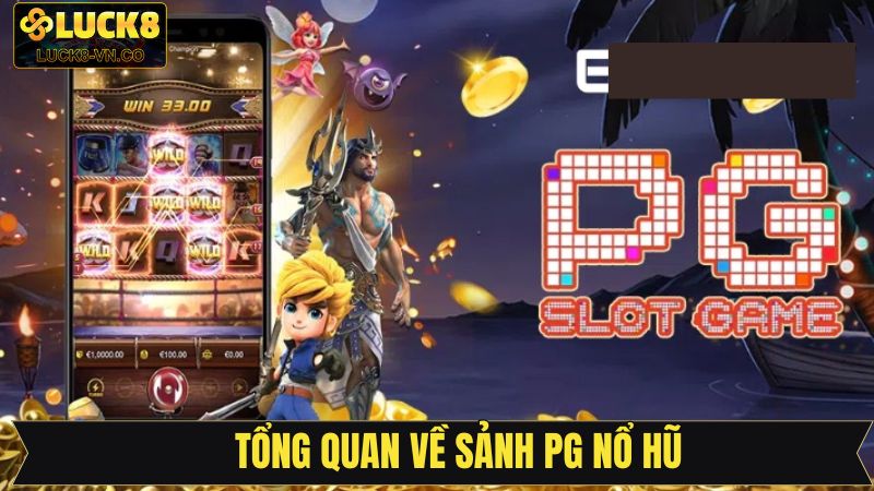 PG Nổ Hũ - Đắm Chìm Trong Thiên Đường Quay Hũ Hấp Dẫn 2 Tìm hiểu về sảnh PG game nổ hũ