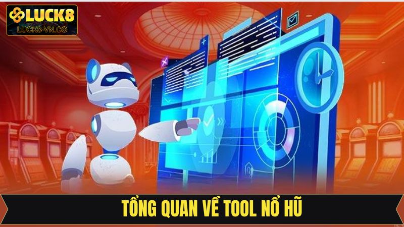Tool Nổ Hũ - Khám Phá Công Cụ Cá Cược Đỉnh Cao Tại Luck8 2 Tool nổ hũ là gì?