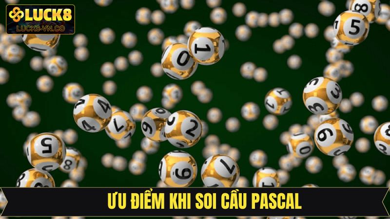 Soi cầu Pascal sở hữu những ưu điểm tuyệt vời